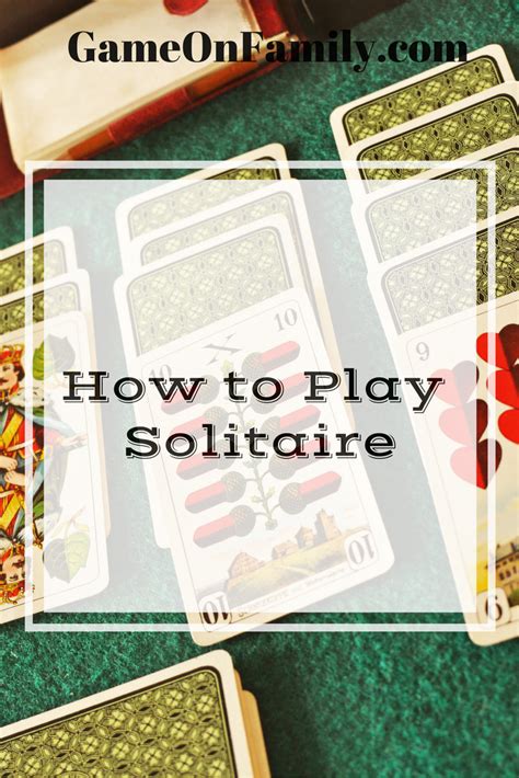 How to Play Solitaire (aka Patience) .